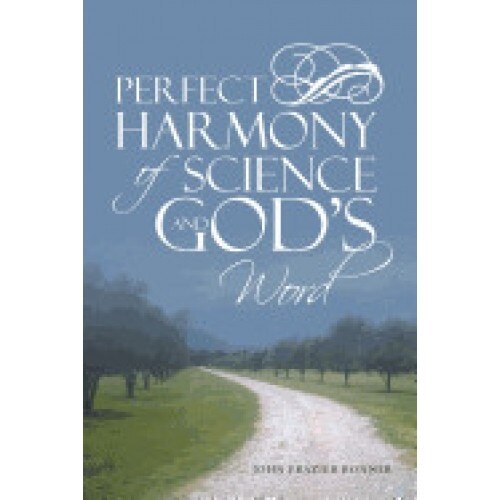 Perfect Harmony of Science and God's Word