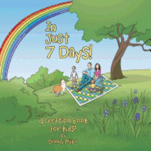In Just 7 Days!: A Creation Book for Kids!