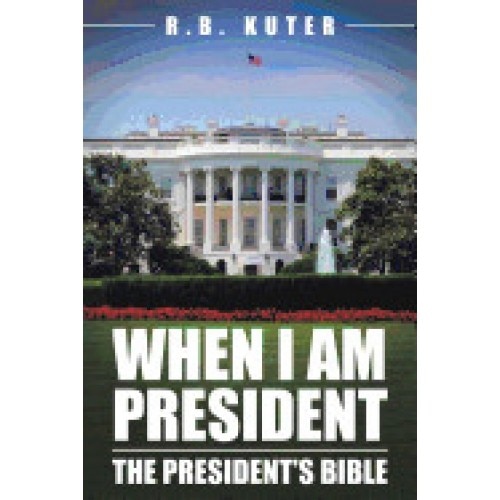 When I Am President: The President's Bible