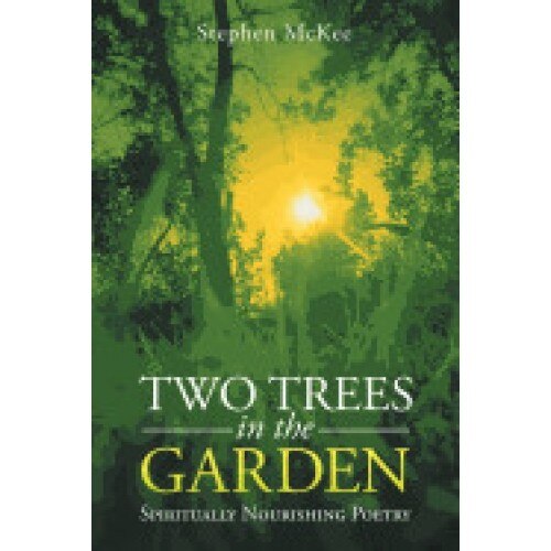 Two Trees in the Garden: Spiritually Nourishing Poetry