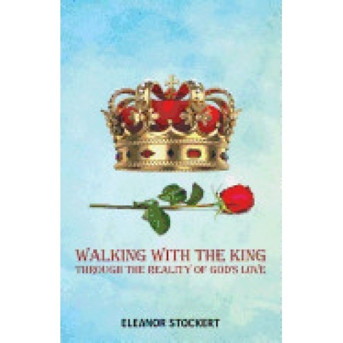 Walking with the King: Through the Reality of God's Love