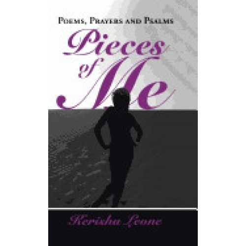 Pieces of Me: Poems, Prayers and Psalms