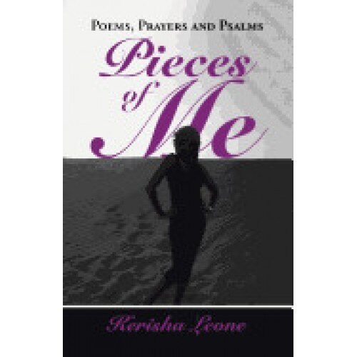 Pieces of Me: Poems, Prayers and Psalms
