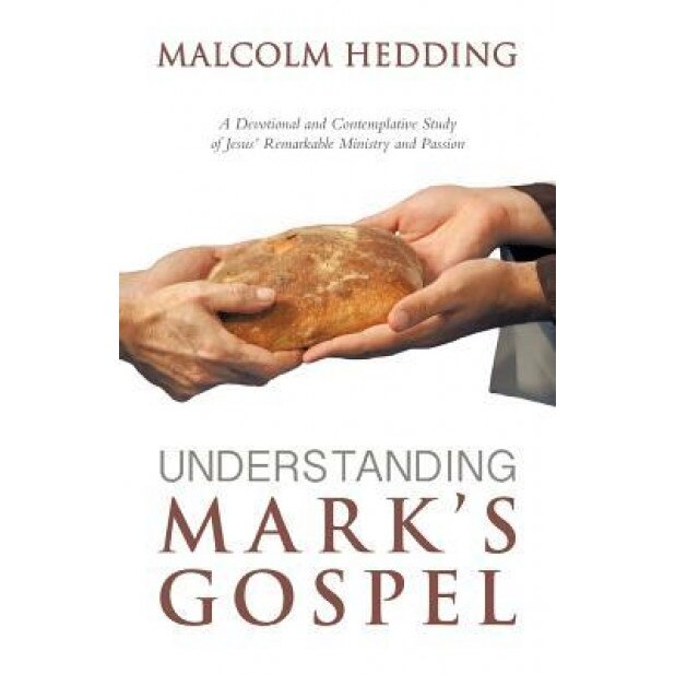 Understanding Mark's Gospel, Malcolm Hedding (Author)