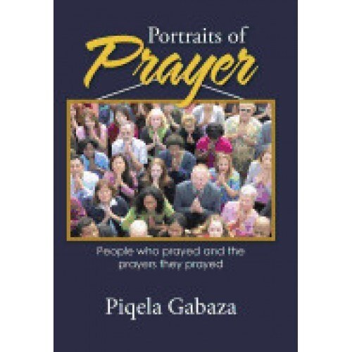 Portraits of Prayer: People Who Prayed and the Prayers They Prayed