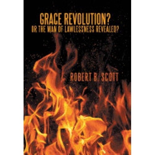 Grace Revolution? or the Man of Lawlessness Revealed?