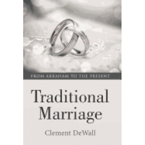 Traditional Marriage: From Abraham to the Present