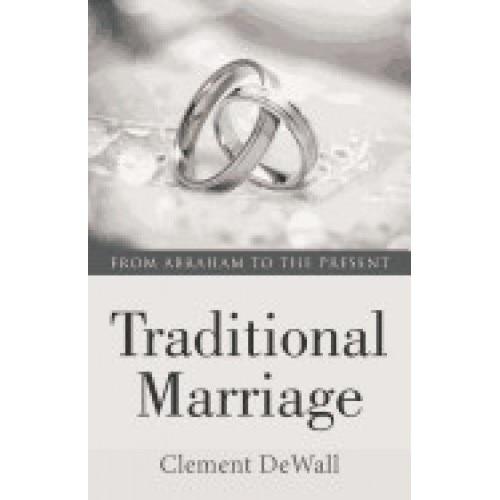 Traditional Marriage: From Abraham to the Present