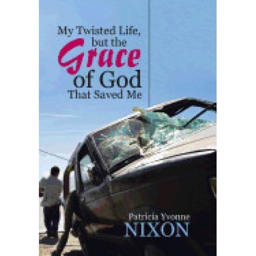 My Twisted Life, But the Grace of God That Saved Me