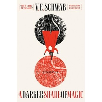 A Darker Shade of Magic, V. E. Schwab (Author) A Darker Shade of Magic, V. E. Schwab (Author)