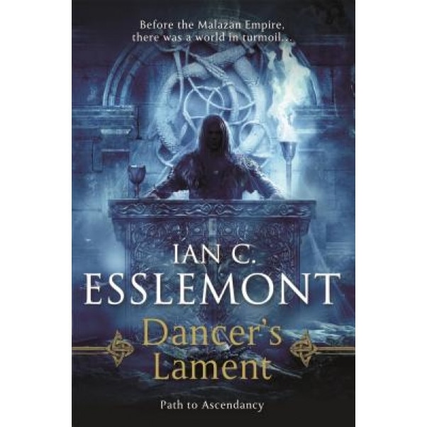 Dancer's Lament: Path to Ascendancy Book 1, Ian C. Esslemont (Author)