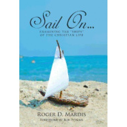 Sail On...: Examining the Ships of the Christian Life