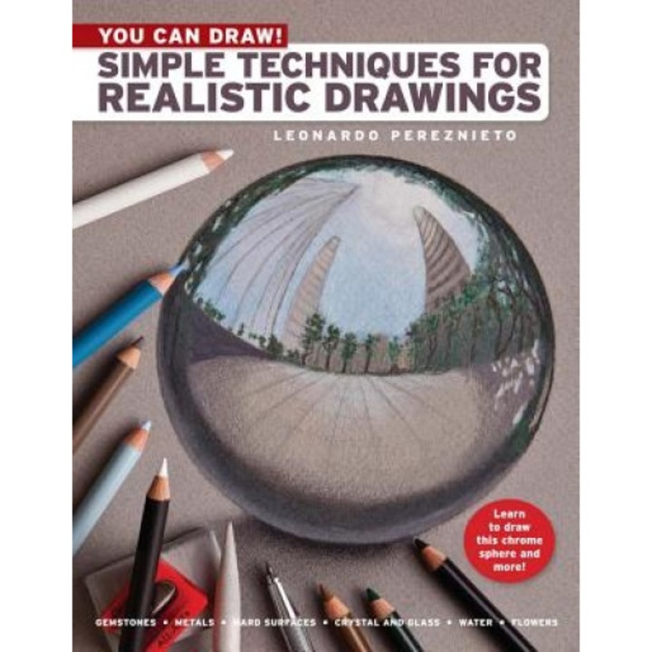You Can Draw!: Simple Techniques for Realistic Drawings, Leonardo Pereznieto (Author)