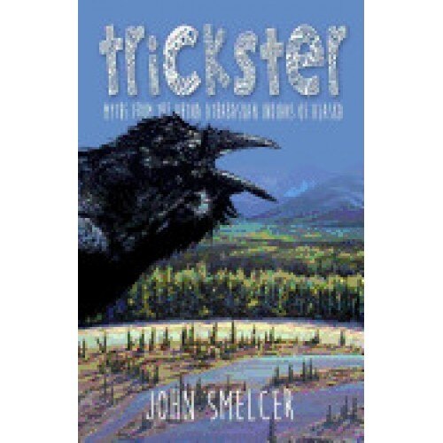 Trickster: Myths from the Ahtna Indians of Alaska