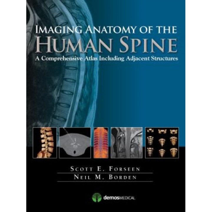 Imaging Anatomy of the Human Spine: A Comprehensive Atlas Including Adjacent Structures, Scott E. Foreseen (Author)