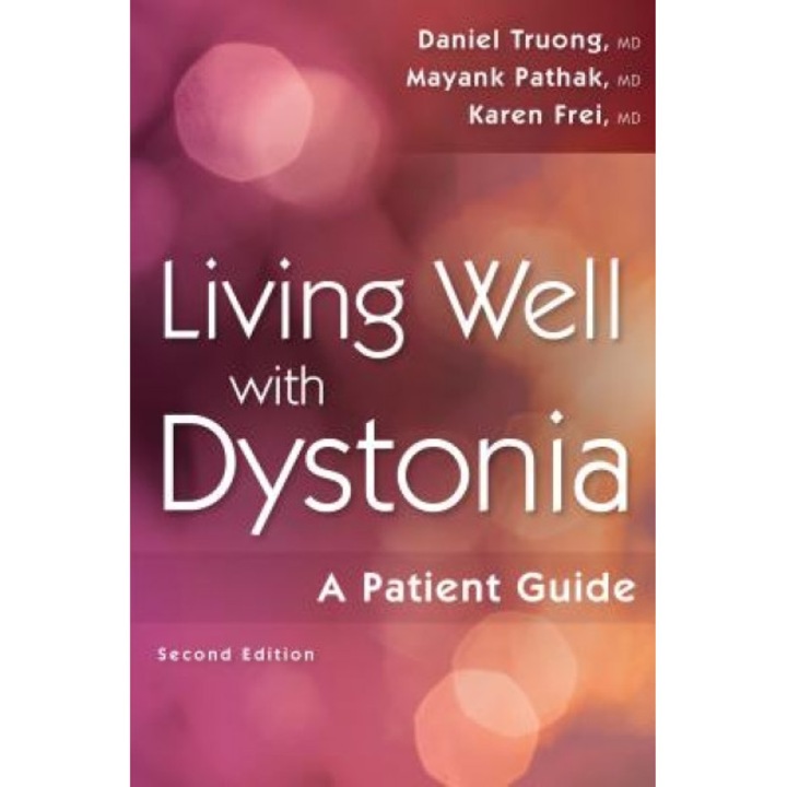 Living Well with Dystonia: A Patient Guide, Daniel Truong (Author)