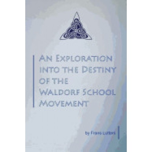 An Exploration Into the Destiny of the Waldorf School Movement