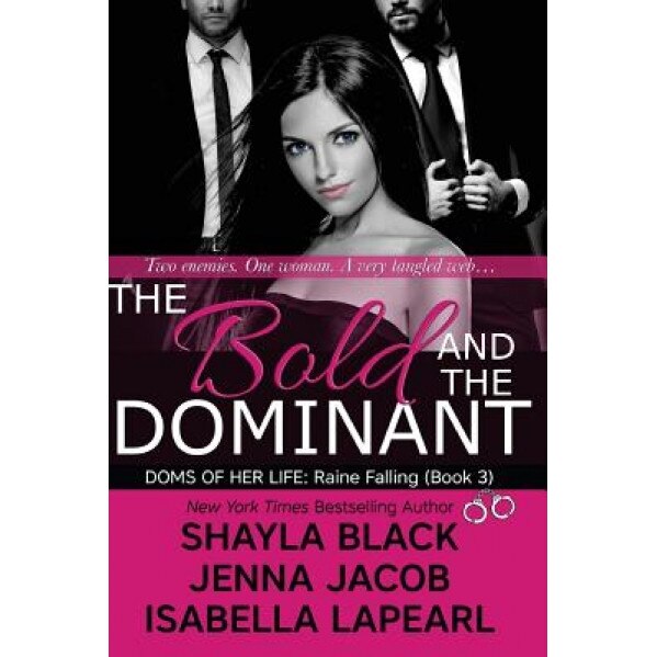 The Bold and the Dominant, Shayla Black (Author)