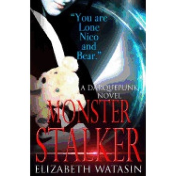Monster Stalker: A Darquepunk Novel Monster Stalker: A Darquepunk Novel