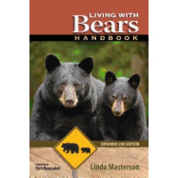 Living with Bears Handbook, Expanded 2nd Edition, Linda Masterson (Author) Living with Bears Handbook, Expanded 2nd Edition, Linda Masterson (Author)