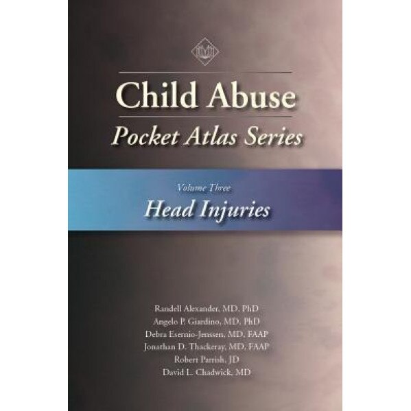 Child Abuse Pocket Atlas Series, Volume 3: Head Injuries - Lori Frasier (Author)