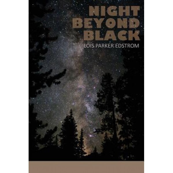 Night Beyond Black, Lois Parker Edstrom (Author)