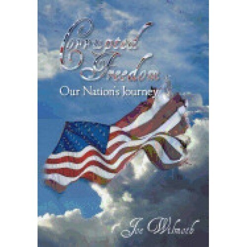 Corrupted Freedom: Our Nation's Journey