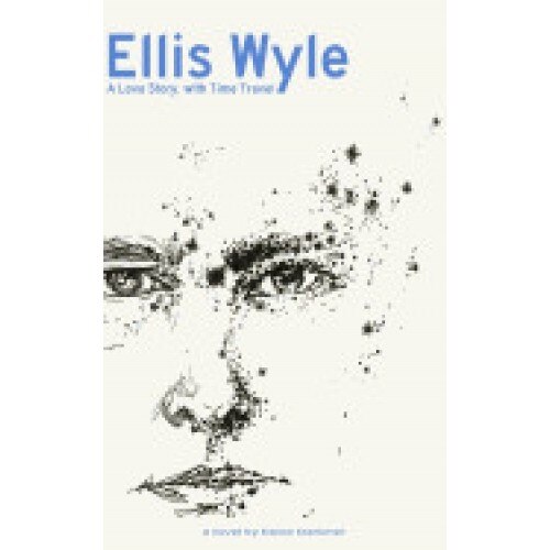 Ellis Wyle: A Love Story, with Time Travel