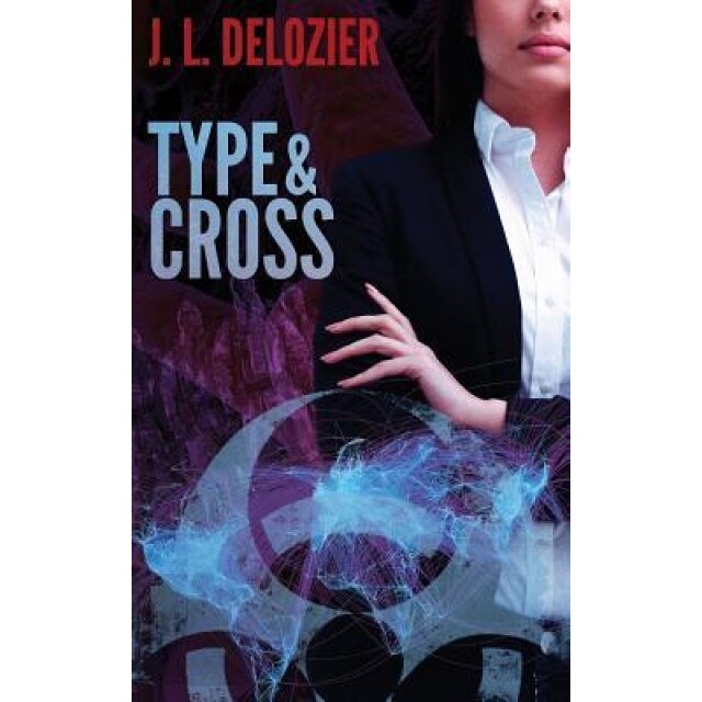 Type and Cross, J. L. DeLozier (Author)