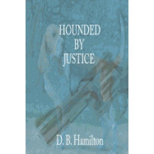Hounded by Justice