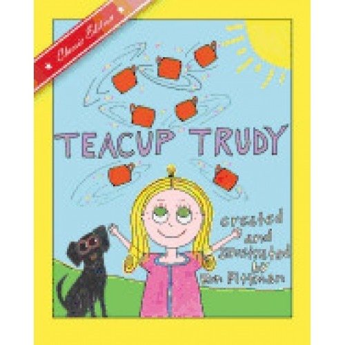 Teacup Trudy: A Children's Book, Classic Edition
