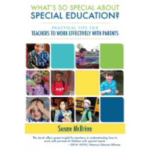 What?s So Special about Special Education?: Practical Tips for Teachers to Work Effectively with Parents