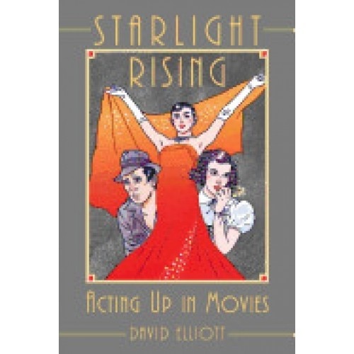 Starlight Rising: Acting Up in Movies