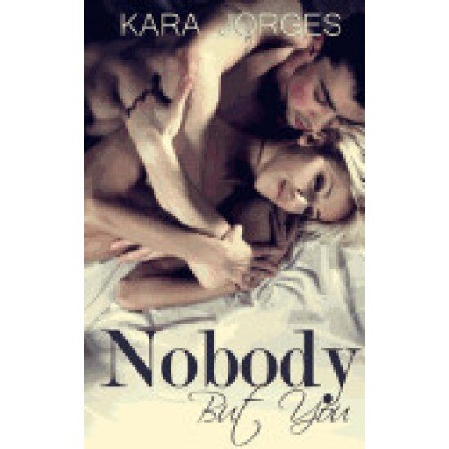Nobody But You