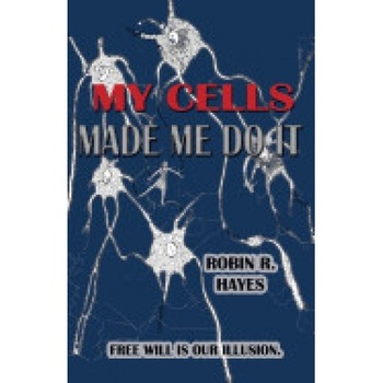 My Cells Made Me Do It: The Story of Cellular Determinism My Cells Made Me Do It: The Story of Cellular Determinism