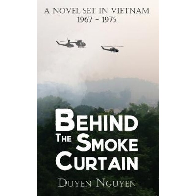 Behind the Smoke Curtain, Duyen Nguyen (Author)