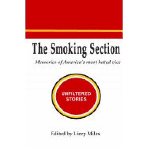 The Smoking Section: Memories of America's Most Hated Vice