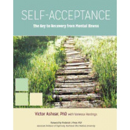 Self-Acceptance: The Key to Recovery from Mental Illness, Victor Ashear (Author)
