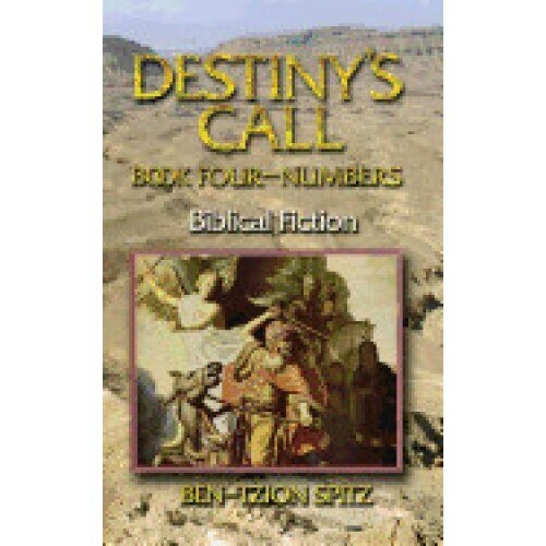 Destiny's Call: Book Four - Numbers: Biblical Fiction