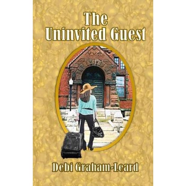 The Uninvited Guest, Debi Graham-Leard (Author)