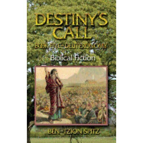 Destiny's Call: Book Five - Deuteronomy: Biblical Fiction