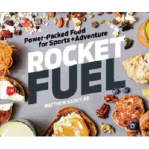 Rocket Fuel: Power-Packed Food for Sports and Adventure, Matthew Kadey (Author)