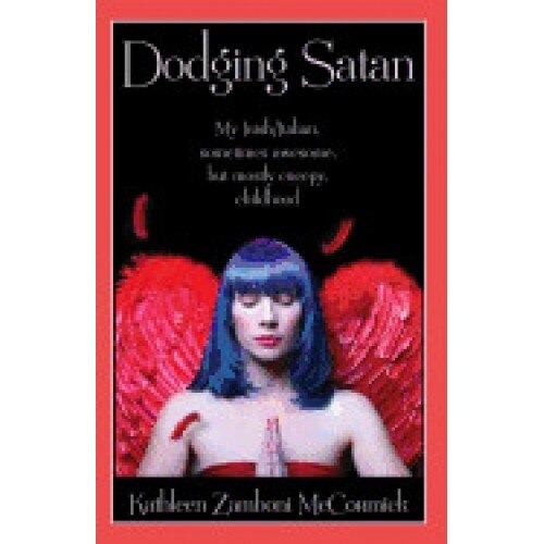 Dodging Satan: My Irish/Italian Sometimes Awesome, But Mostly Creepy, Childhood