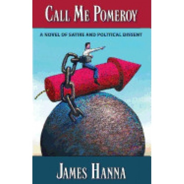 Call Me Pomeroy: A Novel of Satire and Political Dissent