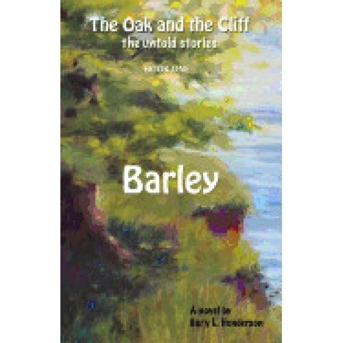Barley: The Oak and the Cliff: The Untold Stories, Book One