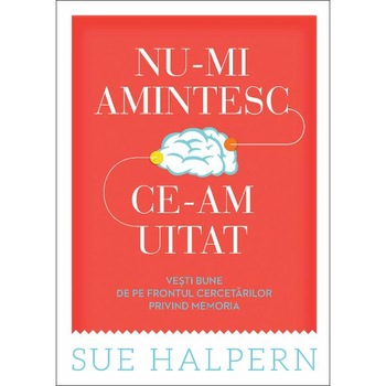 Nu-mi amintesc ce am uitat - Sue Halpern Nu-mi amintesc ce am uitat - Sue Halpern