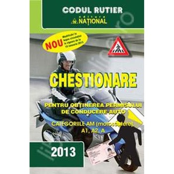 2013 Chestionare pentru obtinerea permisului auto categoriile AM (motoscutere), A1, A2, A 2013 Chestionare pentru obtinerea permisului auto categoriile AM (motoscutere), A1, A2, A