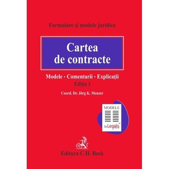 Cartea de contracte. Modele. Comentarii. Explicatii. Editia 3 Cartea de contracte. Modele. Comentarii. Explicatii. Editia 3