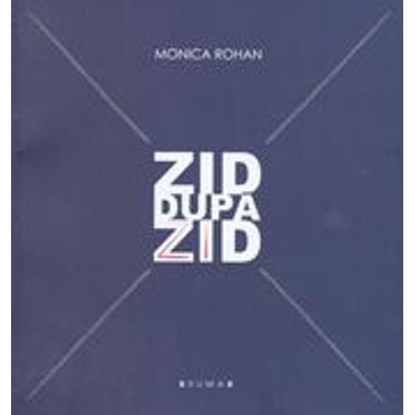 Zid dupa zid - Monica Rohan