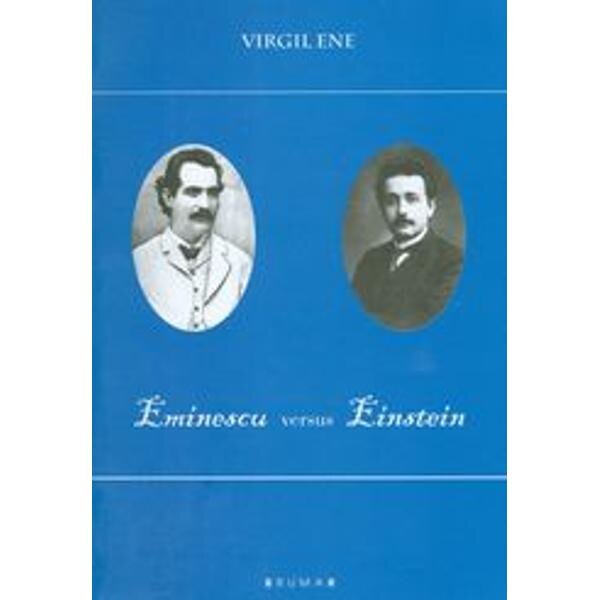 Eminescu versus Einstein - Virgil Ene